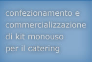 confezionamento commercializzazione kit monouso per il catering